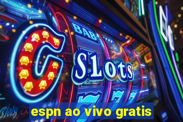 espn ao vivo gratis